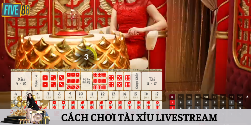 cách chơi tài xỉu livestream