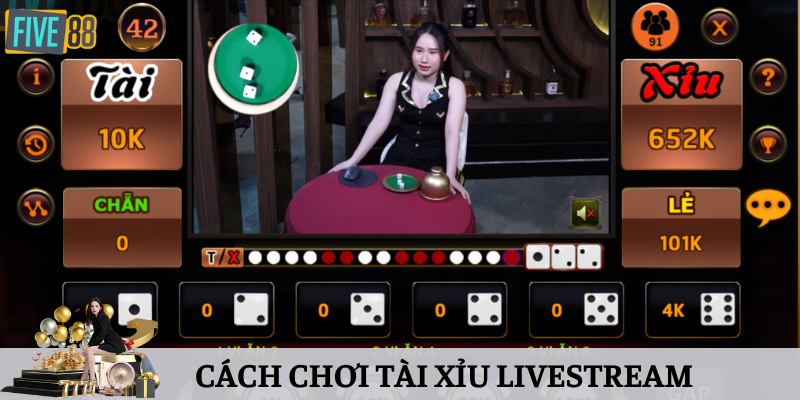 Hướng dẫn cách chơi tài xỉu livestream đơn giản