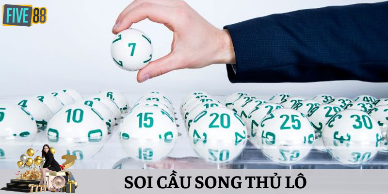 Tiết Lộ 5+ Cách Soi Cầu Song Thủ Lô Cực Chuẩn