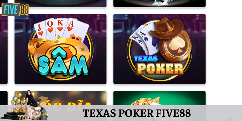 Texas Poker Five88 - Lối Chơi Độc Đáo, Trả Thưởng Siêu Hời